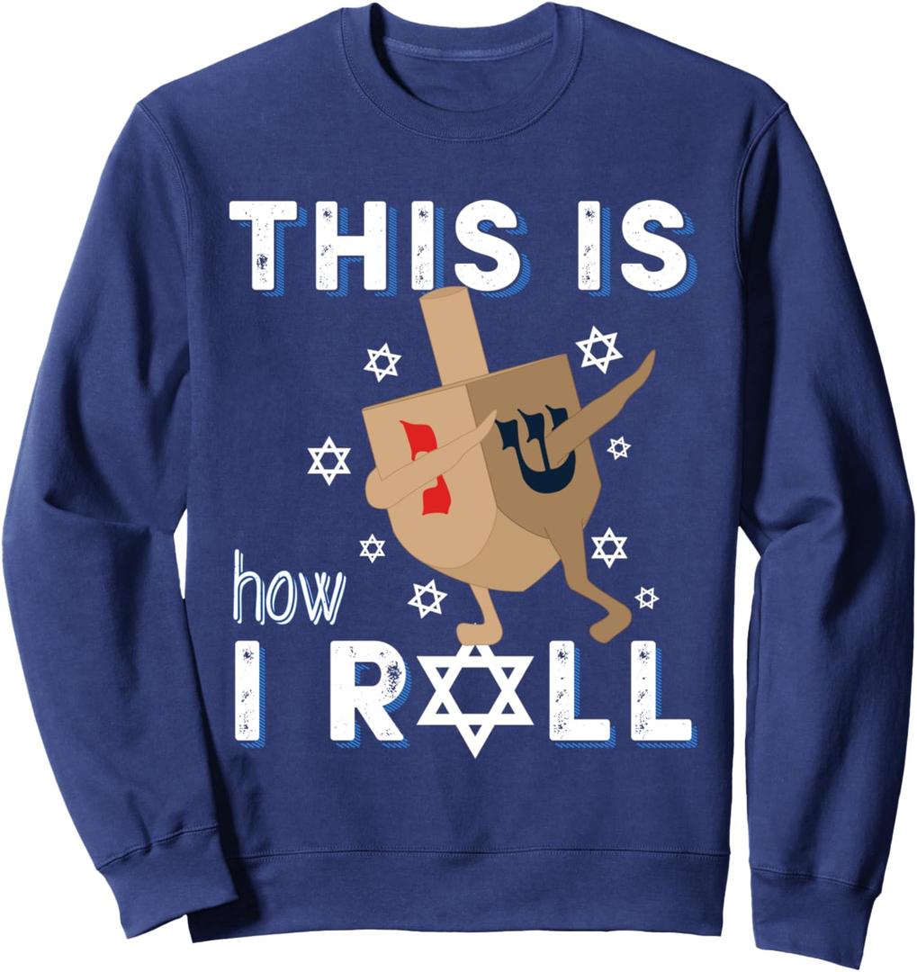 Dreidel Menorah Funny Hanukkah Gift This Is How I Roll Sweatshirt S