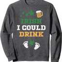 Irish I Could Drink Sweatshirt Pregnancy St Patricks Day Mom Sweatshirt. XL Size