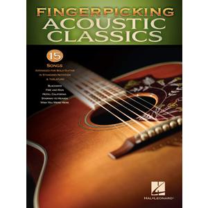 Fingerpicking Acoustic Classics: 15 Songs Arranged for Solo Guitar in Standard Notation & Tab