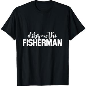 Dibs On The Fisherman Funny Fishing Wife Fish Lover T-Shirt (Small, Black)