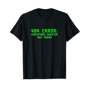 404 Error Christmas Sweater Not Found Funny Geeky Nerdy Ugly T-Shirt, Small