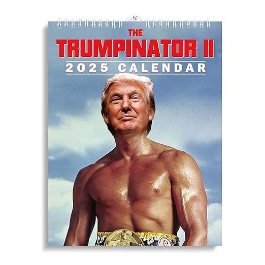 The Trumpinator 2025 Wall Calendar | Tough Guy Trump Hanging Calendar | 7.87 x 11 Inch Funny Trump Calender MAGA Calendar Trump Fans Gag Gifts