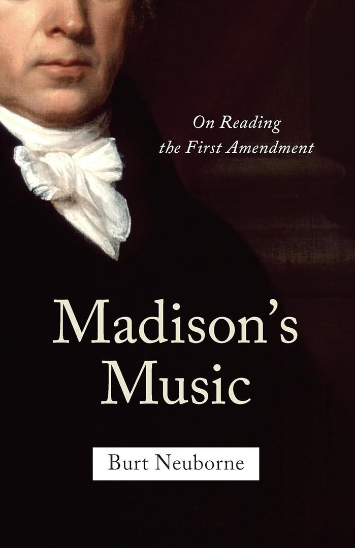 Madison's Music: On Reading the First Amendment