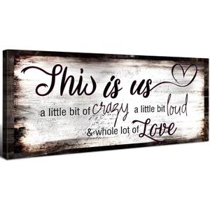 Home Sign Wall Decor Vintage Family Wall Art Rustic Farmhouse Family Sign This is Us a Little Bit of Crazy a Little Bit Loud and Whole Lot of Love Artwork for Bedroom Living Room Home Decoration 6x17"