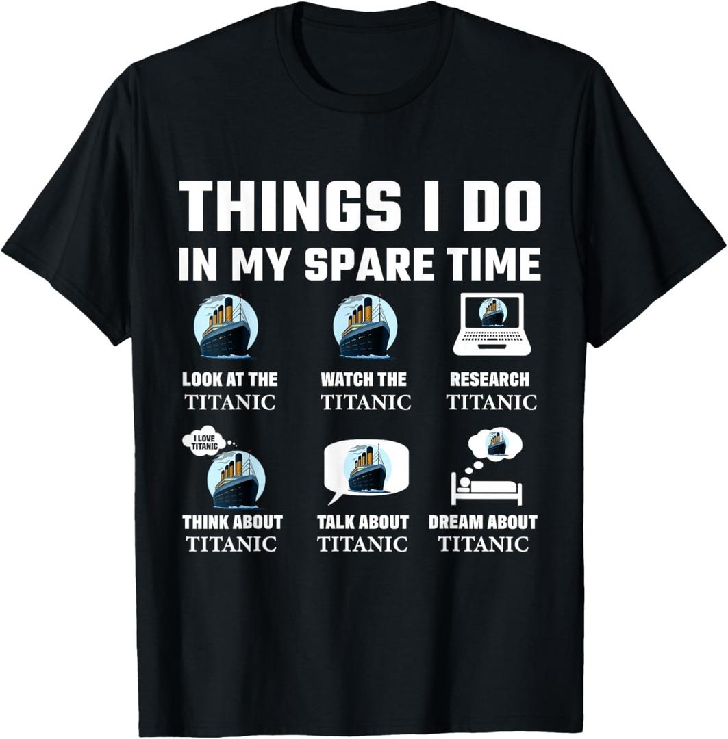 Funny Things I do in My Spare time RMS Titanic Boys Birthday T-Shirt Small