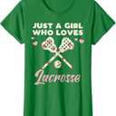 Just A Girl Who Loves Lacrosse Lax Player Goalie Girls Women T-Shirt (Green, Small)