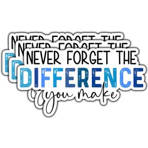 (3Pcs) Never Forget The Difference You Make Sticker Motivational Quote Inspirational Decals Waterproof Vinyl Stickers for Books Laptops Phone Water Bottles Tumbler Cup Kindle 3 Inch