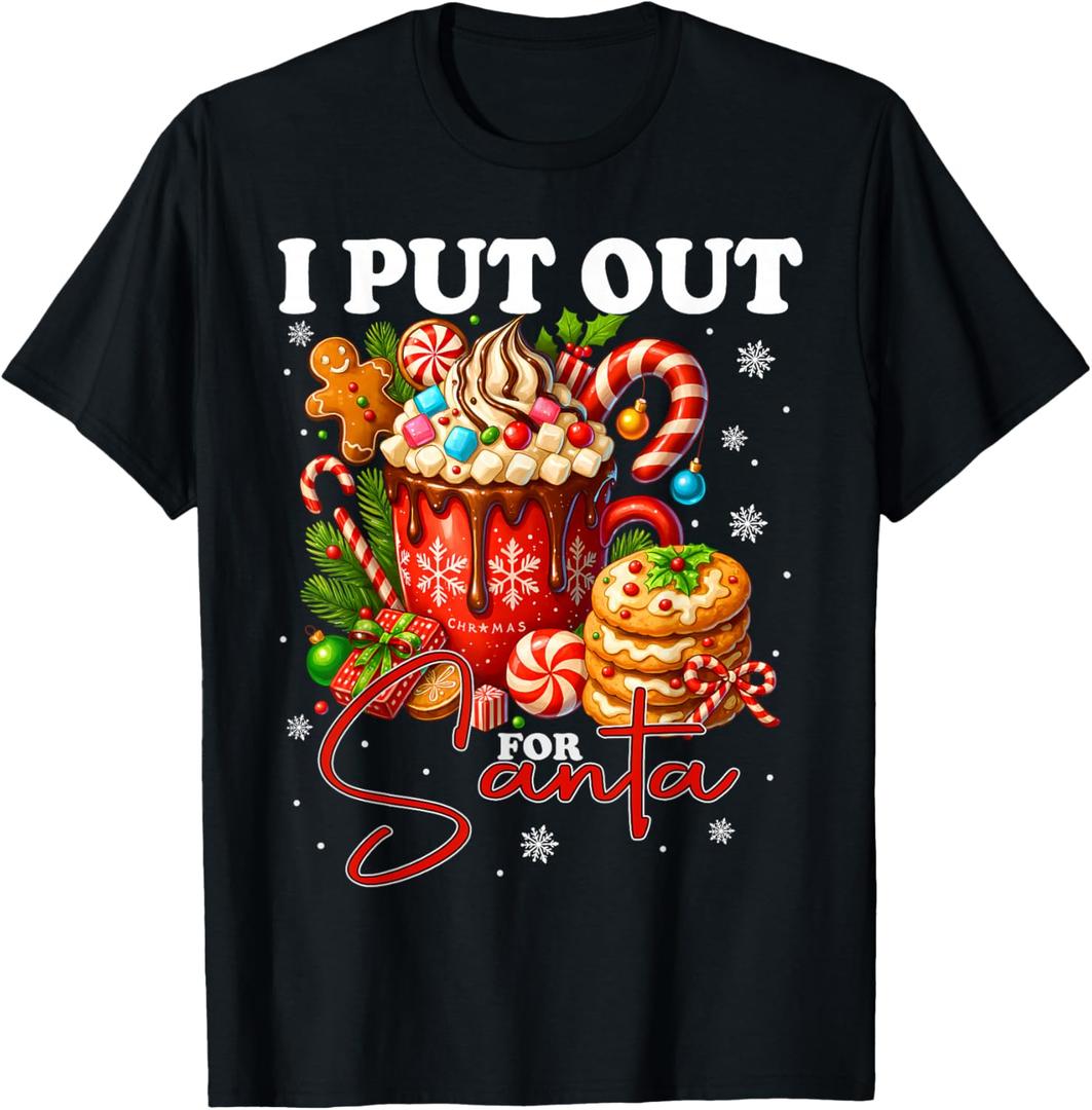 Christmas I Put Out for Santa Funny Cookies Cocoa Xmas T-Shirt L