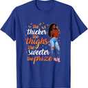 Black Girl Afro The Thicker The Thighs The Sweeter The Prize T-Shirt, 4XL