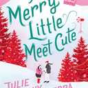 A Merry Little Meet Cute: A Steamy Plus-Size Holiday Rom-Com about an Adult Film Star and a Former Bad-Boy Pop Star (A Christmas Notch, 1)