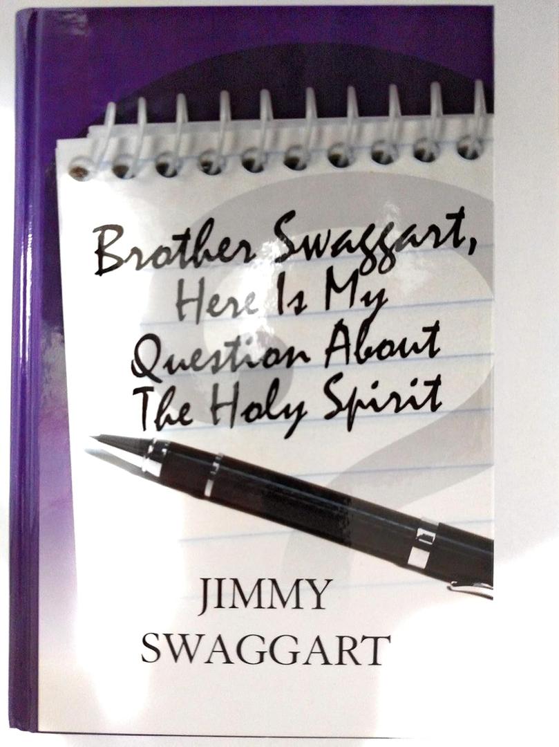 Brother Swaggart, Here Is My Question About The Holy Spirit
