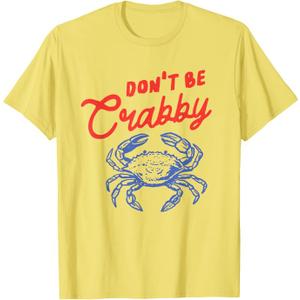 Funny Don't Be Crabby Crab Cartoon Humor Beach Sea Coastal T-Shirt, Size M