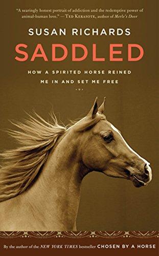 Saddled: How a Spirited Horse Reined Me in and Set Me Free