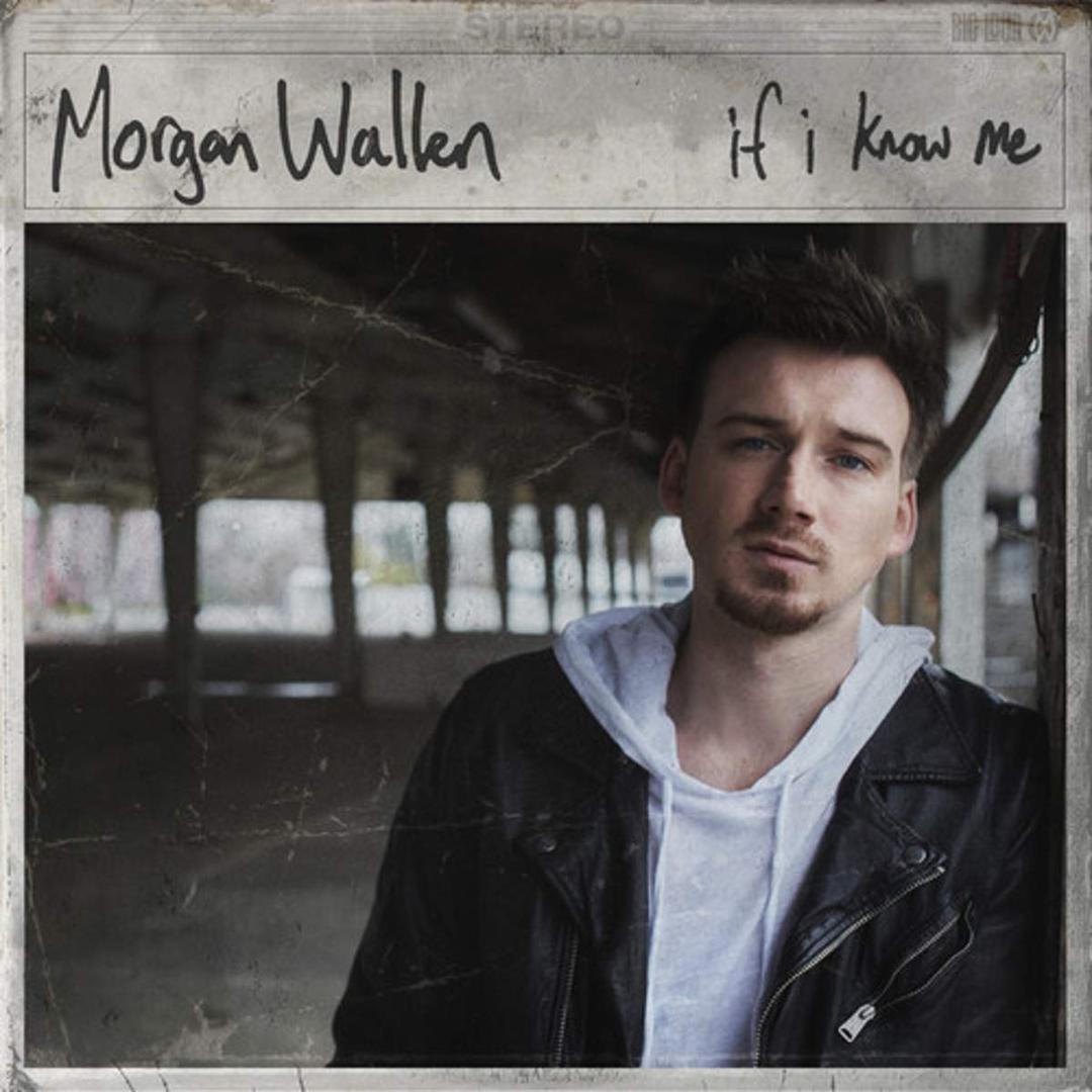 If I Know Me by Morgan Wallen