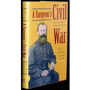 A Surgeon's Civil War: The Letters and Diary of Daniel M. Holt, M.D.