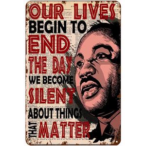 Antique Metal Sign Our Lives Begin to End The Day We Become Silent About Things That Matter Tin Sign Vintage Decoration Garage Home Garden Cafes Kitchen Wall Tin Signs 12x16 Inch