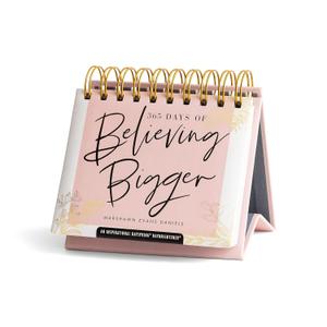 365 Days of Believing Bigger: An Inspirational DaySpring DayBrightener - Perpetual Calendar
