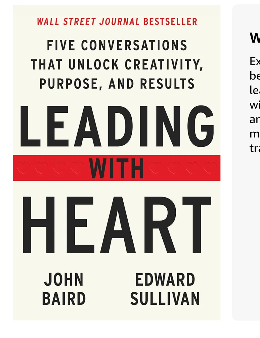 Leading with Heart: Five Conversations That Unlock Creativity, Purpose, and Results Book by Edward Sullivan and John Baird