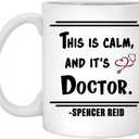 This Is Calm And It's Doctor Mug Dr. Spencer Reid Coffee Cup, Spencer Reid Fan Gift, Dr Spencer Reid Merchandise 02 11oz