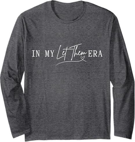 Classic In My Let Them Era Heart Keep Shining Mental Health Long Sleeve T-Shirt (Small, Black)