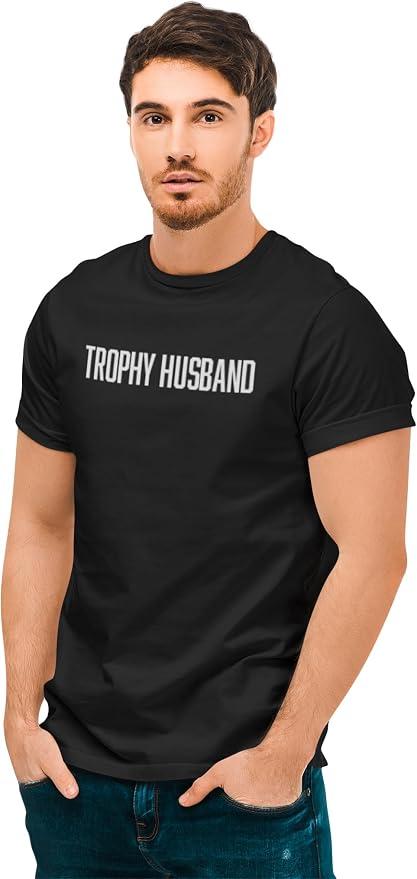Trophy Husband - Funny Hubby Dad Joke Groom Humor Marriage Anniversary Men's Saying T-Shirt, XL