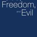 God, Freedom, and Evil