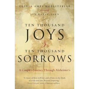 Ten Thousand Joys & Ten Thousand Sorrows: A Couple's Journey Through Alzheimer's
