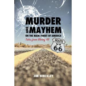 Murder and Mayhem on the Main Street of America: Tales from Bloody 66, Book