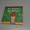 No School, My Rules!