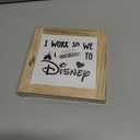 Inspirational Wood Signs, Box Wood Plaques Desk Dcor, Decorative Plaques and Signs, Rustic Office Decor Art, Motivational Office Desk Decor, Farmhouse House Decoration, I Work So We Can Go to Disney (5.9*5.9inch, Style 01)