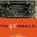 The 42nd Parallel: Volume One of the U.S.A. Trilogy