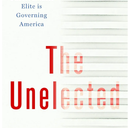 The Unelected - By James R Copland (Hardcover)