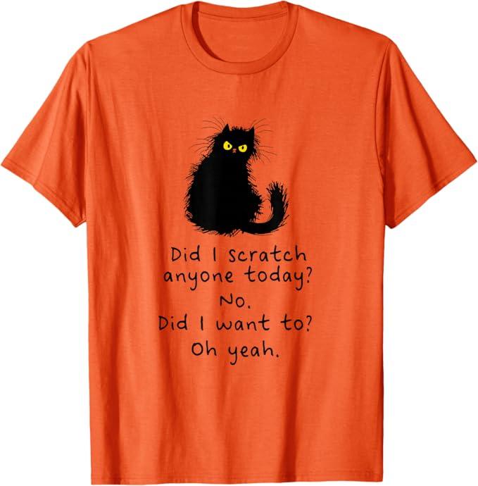 Sarcastic Cat Have I Scratched Anyone Today? Funny Black Cat T-Shirt, M