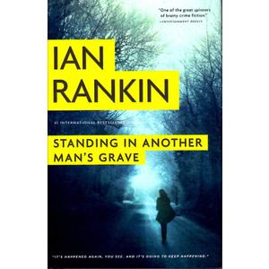 Standing in Another Man's Grave (A Rebus Novel, 18)