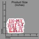 5 x (3Pcs) in My Wifey Era Stickers Funny Quote Humor Motivational Inspirational Wife Gifts Waterproof Vinyl Decals for Kindle Water Bottle Bumper Car Hard Hat Phone Laptop - 3x2.5