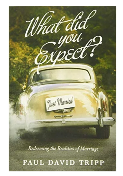 What Did You Expect (Redesign): Redeeming the Realities of Marriage Book