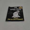 Grand Finale - Funny End of Life Planner: Organizer and Workbook for Your Final Wishes & Important Details When You're Gone... Because Even the Last Act Deserves a Standing Ovation! (Paperback)