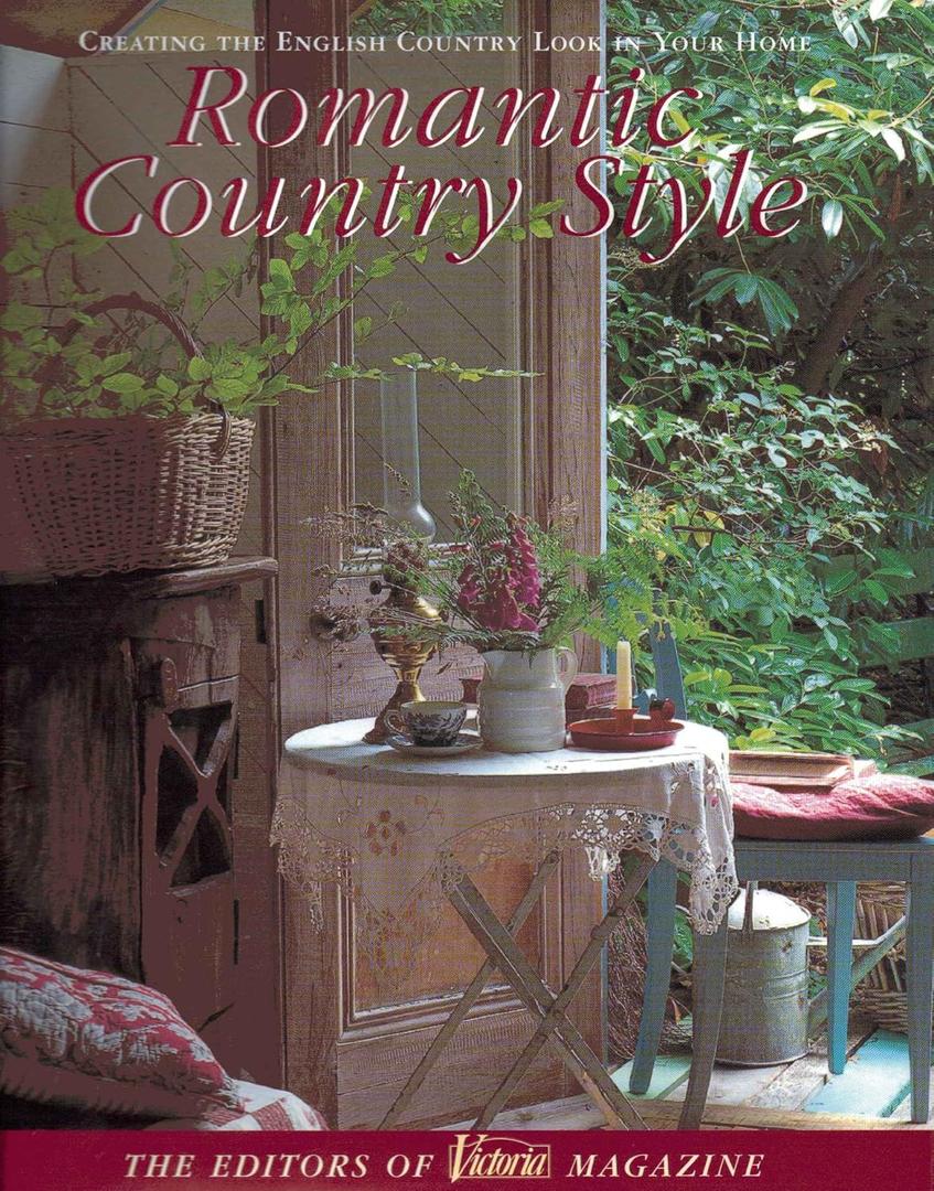 Victoria: Romantic Country Style: Creating the English Country Look in Your Home