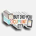3 x (5pcs) But Did You Document It Sticker 3 Inch, Sticker Funny Motivational Sayings Humorous Quote, Funny Tech and Work Decal Waterproof Vinyl for Laptop, Water Bottles, Car