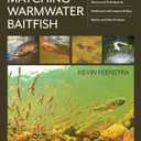 Matching Warmwater Baitfish: Patterns and Techniques for Smallmouth and Largemouth Bass, Muskie, and Other Predators