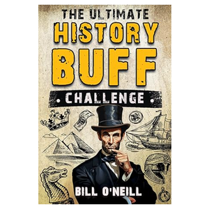 The Ultimate History Buff Challenge: Over 600 Quiz Questions for Curious History Lovers Kindle Edition