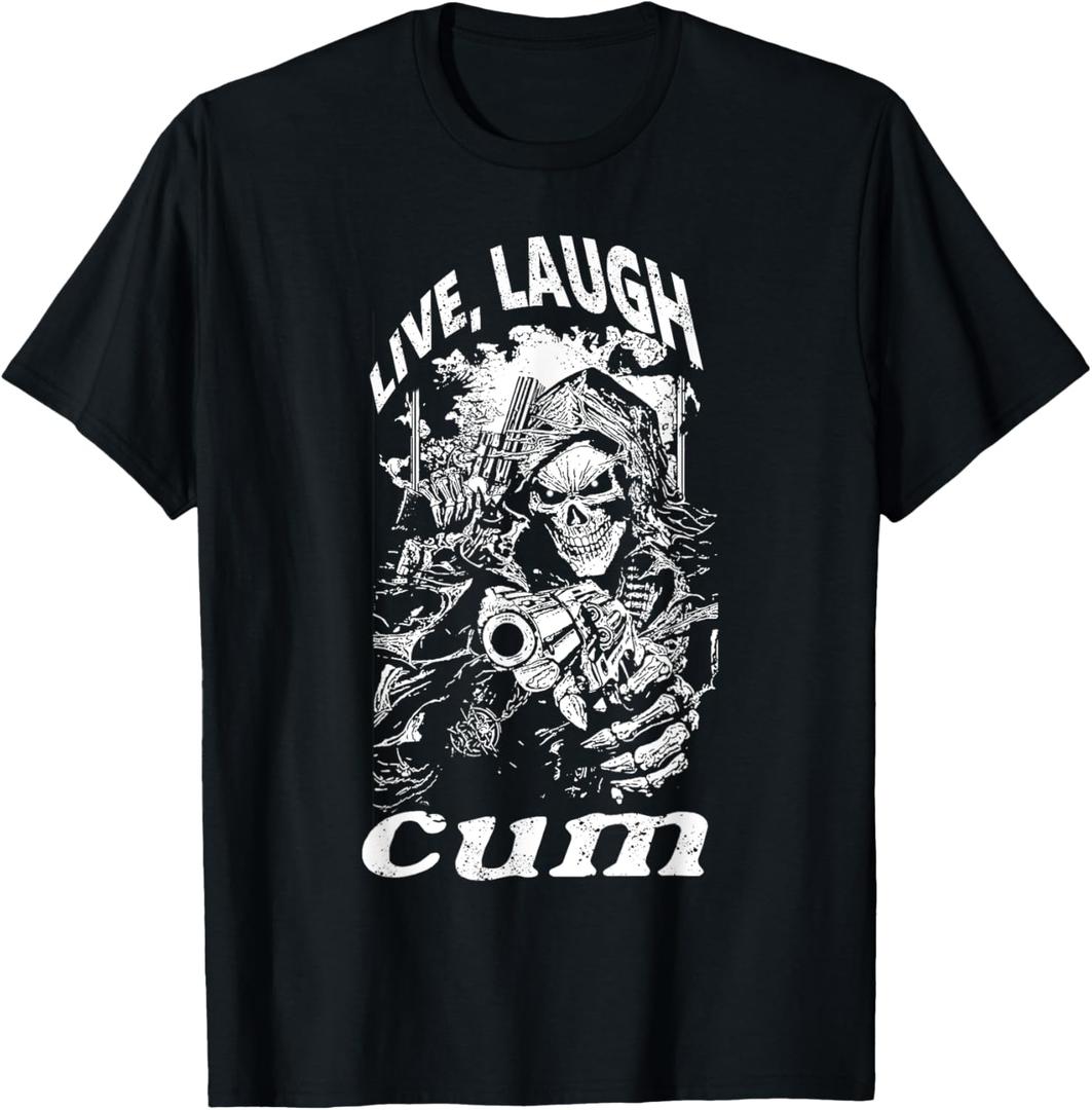 Live Laugh Cum Reaper Funny Vintage Goth Emo Gag T-Shirt T-Shirt (Small, Black)