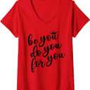 Womens Be You Do You For You Shirt,Be Your Own Kind of Beautiful V-Neck T-Shirt