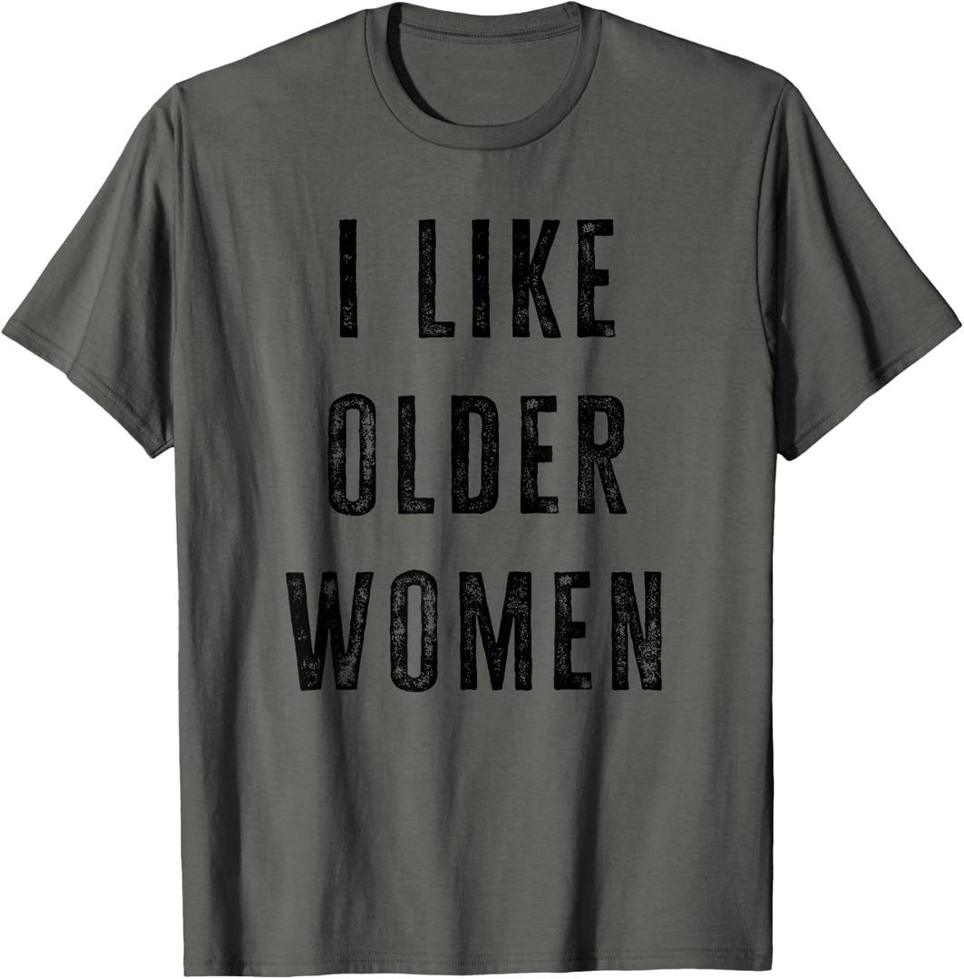 I Like Older Women Funny T-Shirt (Gray, XL)