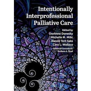 Intentionally Interprofessional Palliative Care: Synergy in Education and Practice, Hardcover