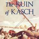 The Ruin of Kasch