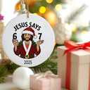 2 x Jesus Says 6 7 Ornament, Funny Christian 67 Ornament, Meme Ornaments for Christmas Tree, Funny Christmas Ornaments 2025, Faith Meme Gift 2025, 67 Gifts, Stocking Stuffers for Teens