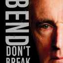 Bend, Don't Break: A Memoir of Endurance
