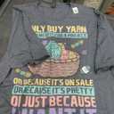 I Only Buy Yarn When I Need It For A Project Knitting T-Shirt (Heather Grey, 3XL)