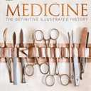 Medicine: The Definitive Illustrated History (DK Definitive Visual Histories)
